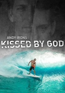 Andy Irons: Kissed by God (2018)