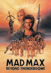 Mad Max Beyond Thunderdome (1985)