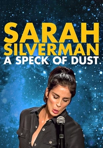 Sarah Silverman: A Speck of Dust (2017)