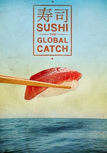Sushi: The Global Catch (2011)