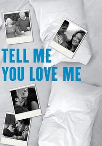 Tell Me You Love Me (2007)