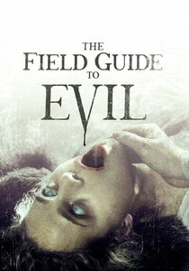 The Field Guide to Evil (2018)