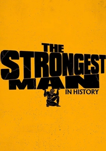 The Strongest Man in History (2019)