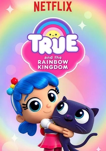 True and the Rainbow Kingdom (2017)