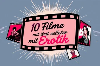 Die besten Filme mit leichter Erotik