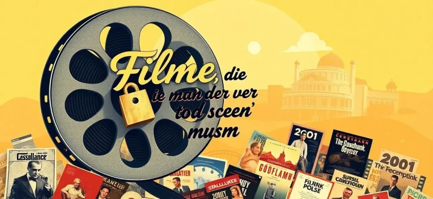 Unvergessliche Filme: 10 Meisterwerke, die man vor dem Tod sehen muss