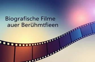 Biografische Filme über Berühmtheiten