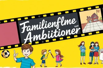 Familienfilme über Ambitionen