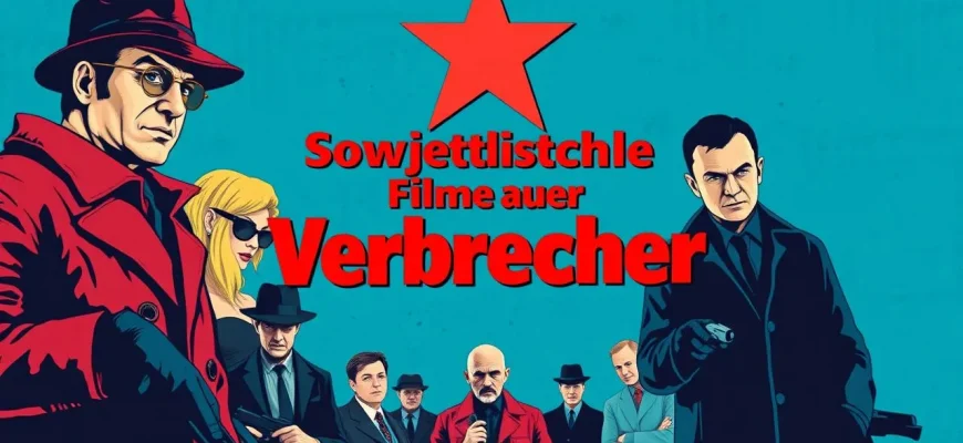 Sowjetische Filme über Verbrecher
