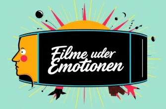 Filme, die Emotionen zum Leben erwecken