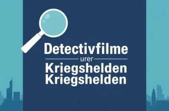 Detektivfilme über Kriegshelden: Eine spannende Reise
