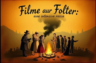 Filme über Folter: Eine intensive Reise
