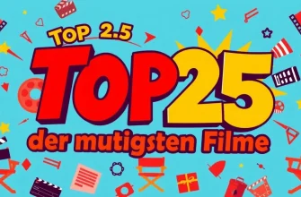 Top 25 der mutigsten Filme