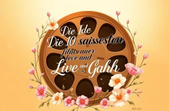 Die 10 süßesten Filme über Liebe, Glück, Freundschaft und Familie